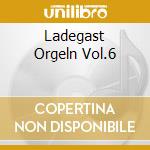 Ladegast Orgeln Vol.6 cd