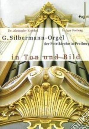 (Music Dvd) Silbermann Orgel In Ton Und Bild cd musicale