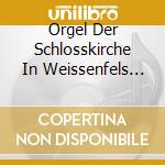 Orgel Der Schlosskirche In Weissenfels (Die) cd