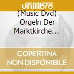 (Music Dvd) Orgeln Der Marktkirche Halle cd