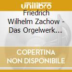 Friedrich Wilhelm Zachow - Das Orgelwerk Kpl. (2 Cd) cd musicale di Friedrich Wilhelm Zachow