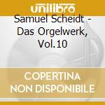 Samuel Scheidt - Das Orgelwerk, Vol.10 cd