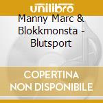 Manny Marc & Blokkmonsta - Blutsport cd