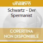 Schwartz - Der Spermanist cd