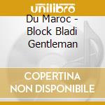 Du Maroc - Block Bladi Gentleman cd