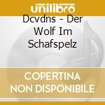 Dcvdns - Der Wolf Im Schafspelz cd