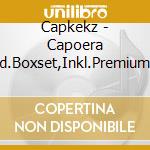 Capkekz - Capoera (Ltd.Boxset,Inkl.Premium) (2 Cd) cd