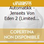Automatikk - Jenseits Von Eden 2 (Limited Boxset) cd musicale di Automatikk
