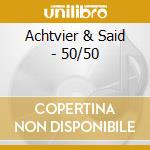 Achtvier & Said - 50/50 cd