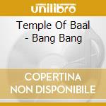 Temple Of Baal - Bang Bang