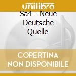 Sa4 - Neue Deutsche Quelle cd
