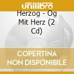 Herzog - Og Mit Herz (2 Cd) cd