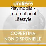 Playmobils - International Lifestyle cd musicale di Playmobils
