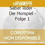 Saber Rider - Die Horspiel - Folge 1 cd