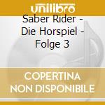 Saber Rider - Die Horspiel - Folge 3 cd