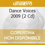 Dance Voices 2009 (2 Cd) cd musicale