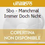 Sbo - Manchmal Immer Doch Nicht cd