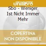 Sbo - Weniger Ist Nicht Immer Mehr cd