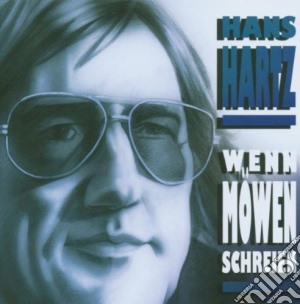 Hans Hartz - Wenn Moewen Schreien cd musicale di Hans Hartz