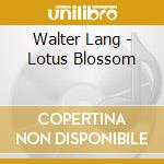 Walter Lang - Lotus Blossom cd