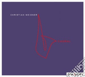 Christian Weidner - Choral cd musicale di Christian Weidner