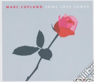 Marc Copland - Some Love Songs cd musicale di Marc Copland