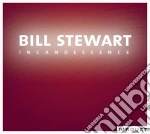 Bill Stewart - Incandescence cd