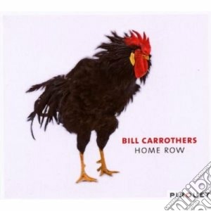 Bill Carrothers - Home Row cd musicale di CARROTHERS BILL