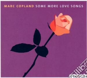Marc Copland - Some More Love Songs cd musicale di Marc Copland