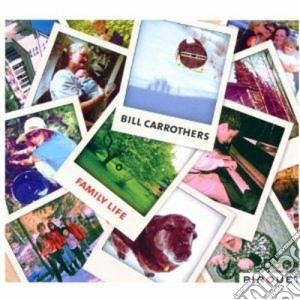 Bill Carrothers - Family Life cd musicale di Bill Carrothers