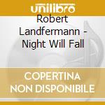 Robert Landfermann - Night Will Fall cd musicale di Robert Landfermann