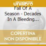 Fall Of A Season - Decades In A Bleeding World cd musicale di Fall Of A Season