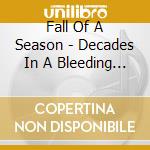 Fall Of A Season - Decades In A Bleeding World cd