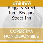 Beggars Street Inn - Beggars Street Inn cd musicale di Beggars Street Inn