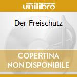 Der Freischutz cd