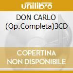 DON CARLO (Op.Completa)3CD cd musicale di VERDI GIUSEPPE