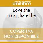 Love the music,hate the cd musicale di Ensign