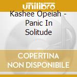 Kashee Opeiah - Panic In Solitude cd