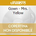 Gown - Mrs. Yellow cd
