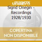 Sigrid Onegin - Recordings 1928/1930 cd musicale di Sigrid Onegin
