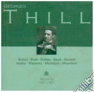 Georges Thill: Recordings 1927-1937 cd musicale di Georges Thill