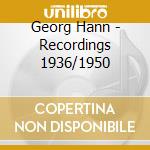 Georg Hann - Recordings 1936/1950 cd musicale di Georg Hann