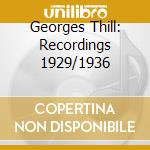 Georges Thill: Recordings 1929/1936 cd musicale di Georges Thill