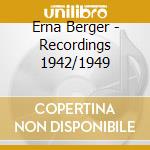 Erna Berger - Recordings 1942/1949 cd musicale di Erna Berger