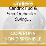 Candrix Fud & Sein Orchester - Swing Serenade-Brassel 1937-39 cd