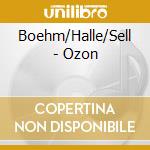 Boehm/Halle/Sell - Ozon cd