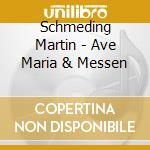 Schmeding Martin - Ave Maria & Messen cd