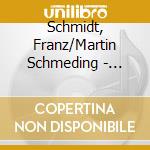 Schmidt, Franz/Martin Schmeding - Complete Works For Organ, Vol.2 (Sacd)
