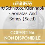Schubert/Schnittke/Kleinhapl/Woyke - Sonatas And Songs (Sacd) cd