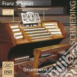 Schmidt, Franz - Complete Works For Organ Vol. 4 - Martin Schmeding, Organ (Sacd)